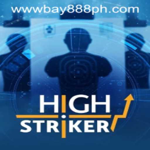 Unveiling HighStriker: A Thrilling Game Experience with a Touch of BAY888